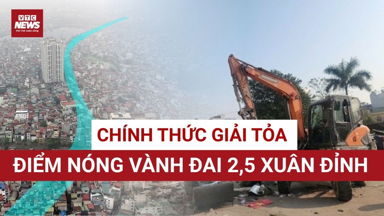 Xuân Đỉnh “mở khóa” điểm nóng Vành đai 2,5 sau nhiều năm bế tắc | VTC News