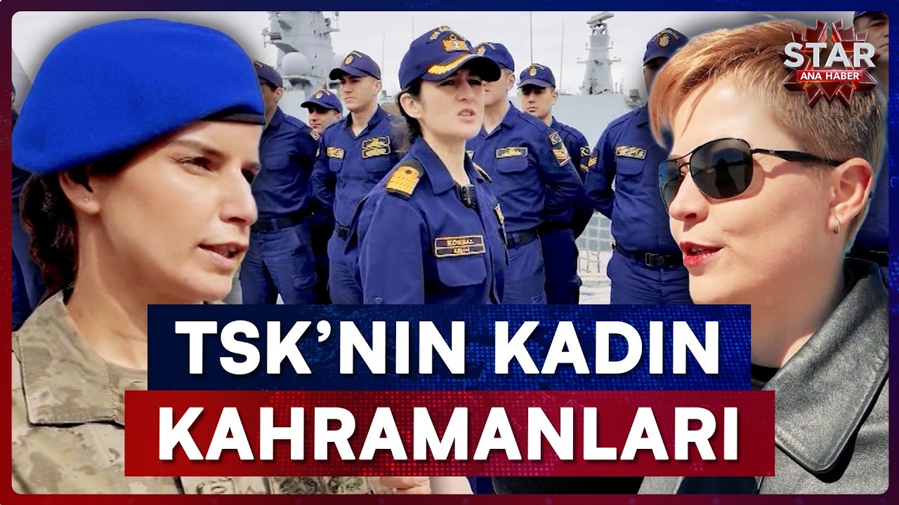 Savunmadan Cepheye: TSK ve ASFAT'ın Kadın Yıldızları Sınırları Aştı | Star Ana Haber