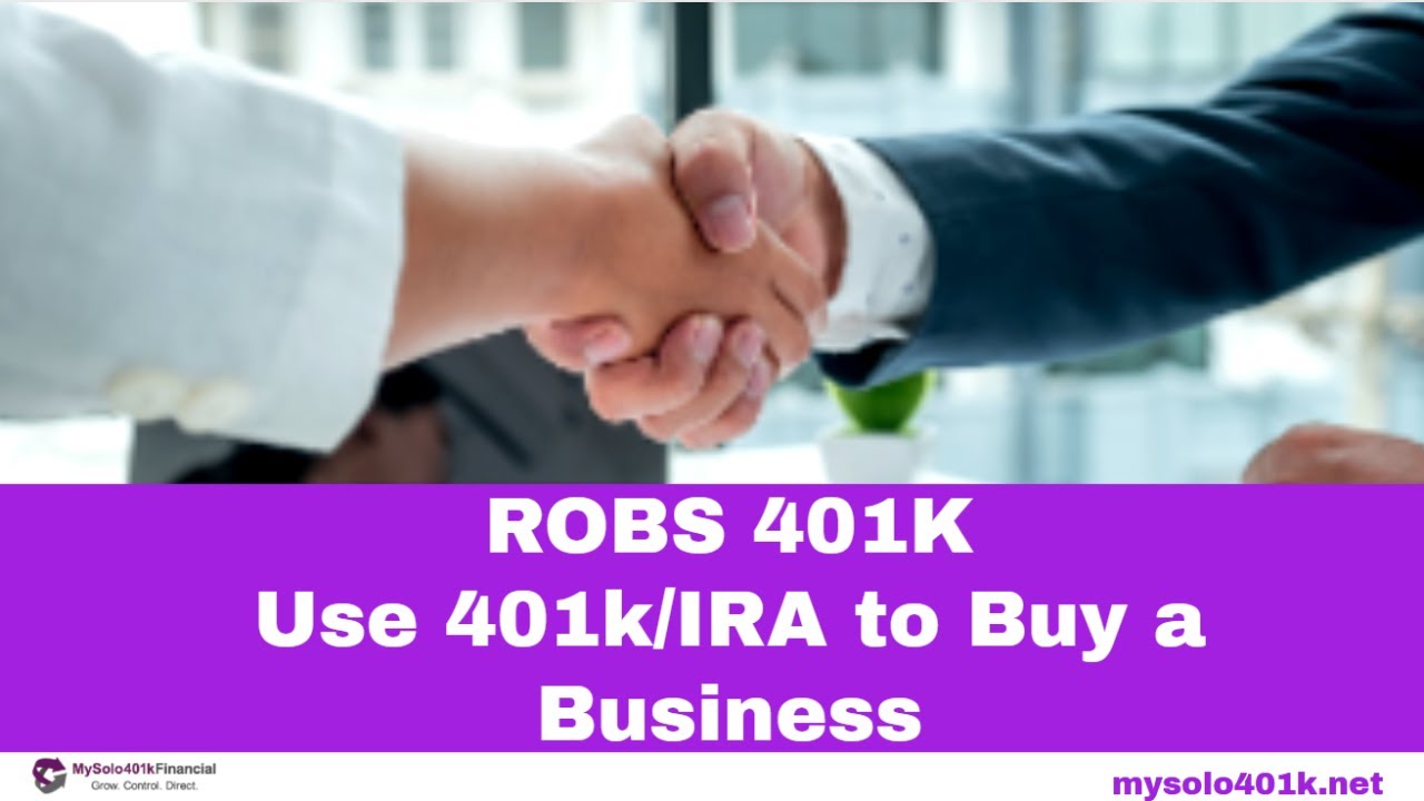 Rollover as Business Startup ROBS 401K Business Financing Program - Use 401k/IRA to Buy a Business