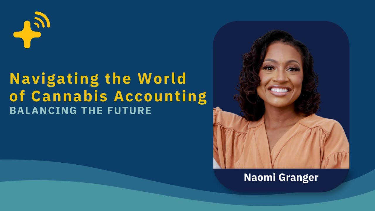 Navigating the World of Cannabis Accounting with Naomi Granger - Balancing the Future Ep. 28
