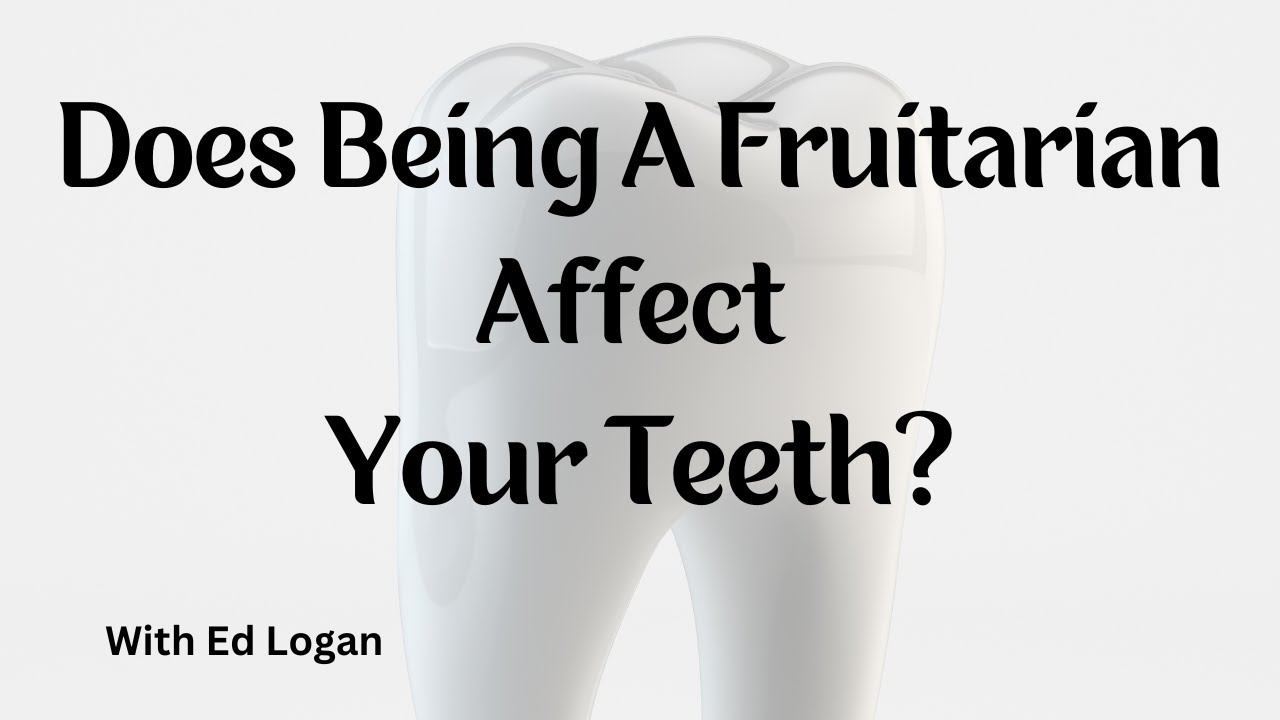 Does Being a Fruitarian Affect Your Teeth?
