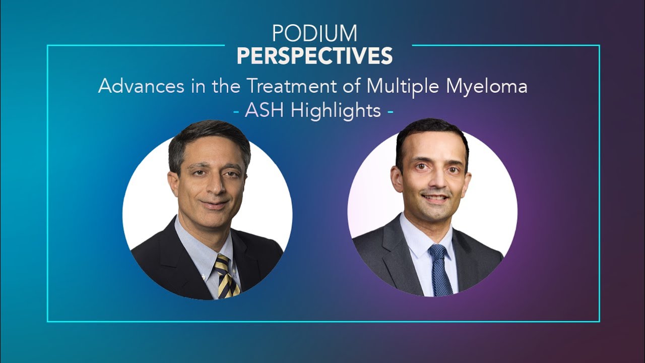 Advances in the Treatment of Multiple Myeloma - ASH Highlights