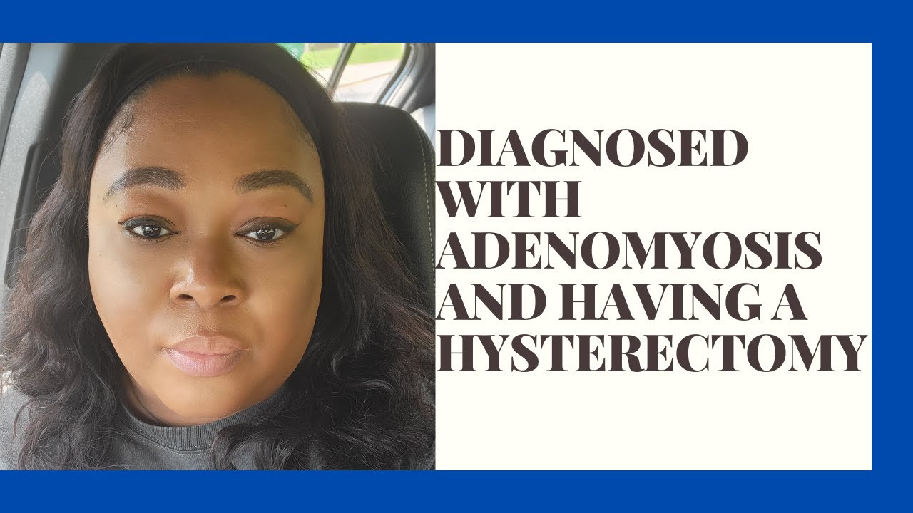 FINALLY FINDING OUT WHAT CAUSED MY PAIN!!! | MY ADENOMYOSIS AND HYSTERECTOMY STORY