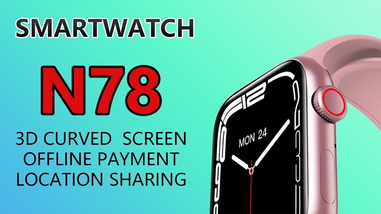 N78 smart watch series 7 ip68 full touch screen smart watch