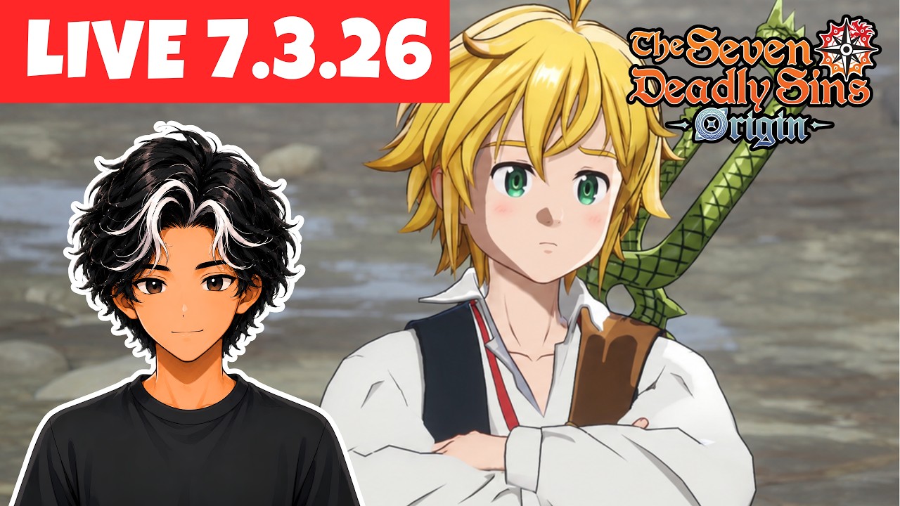 7.3.26  | 1 hour chill stream |Seven Deadly Sins Origin | 7DS Origin