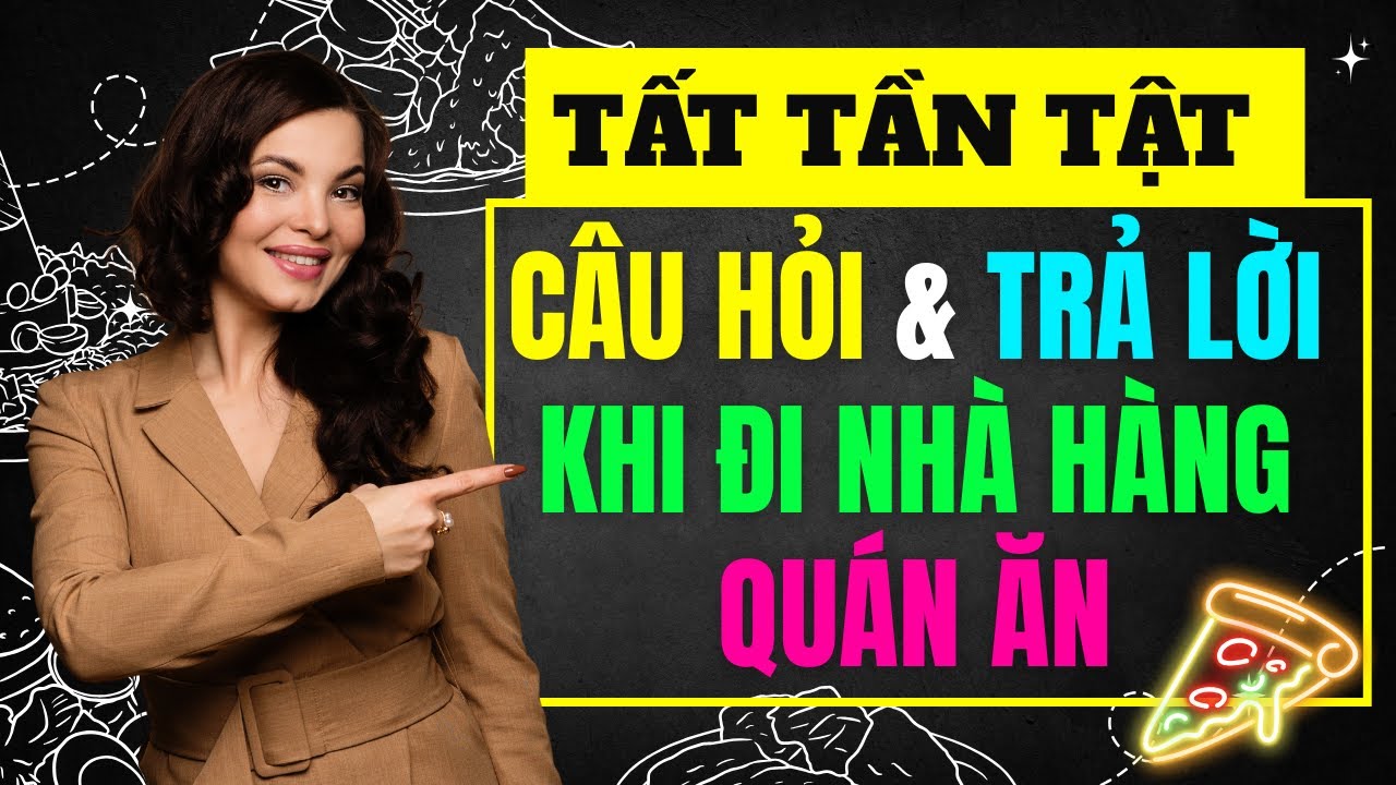Các Câu Giao Tiếp Tiếng Anh Khi Đi Nhà Hàng Ăn Uống #tienganhnhahang #tienganhgiaotiep