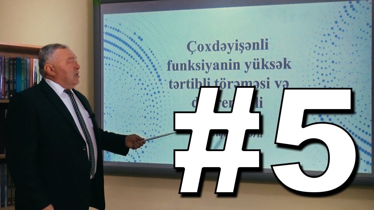 Riyazi analiz Videodərs 5 (Çoxdəyişənli funksiyanın yüksək tərtibli törəməsi və diferensialı)