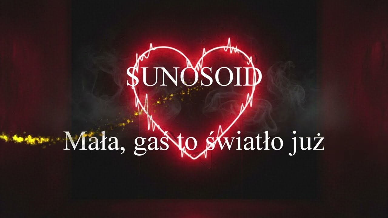 Sunosoid - Mała, gaś to światło już ❤️❤️❤️