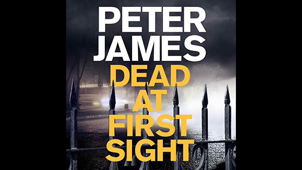 Dead at First Sight by Peter James | Full Audiobook