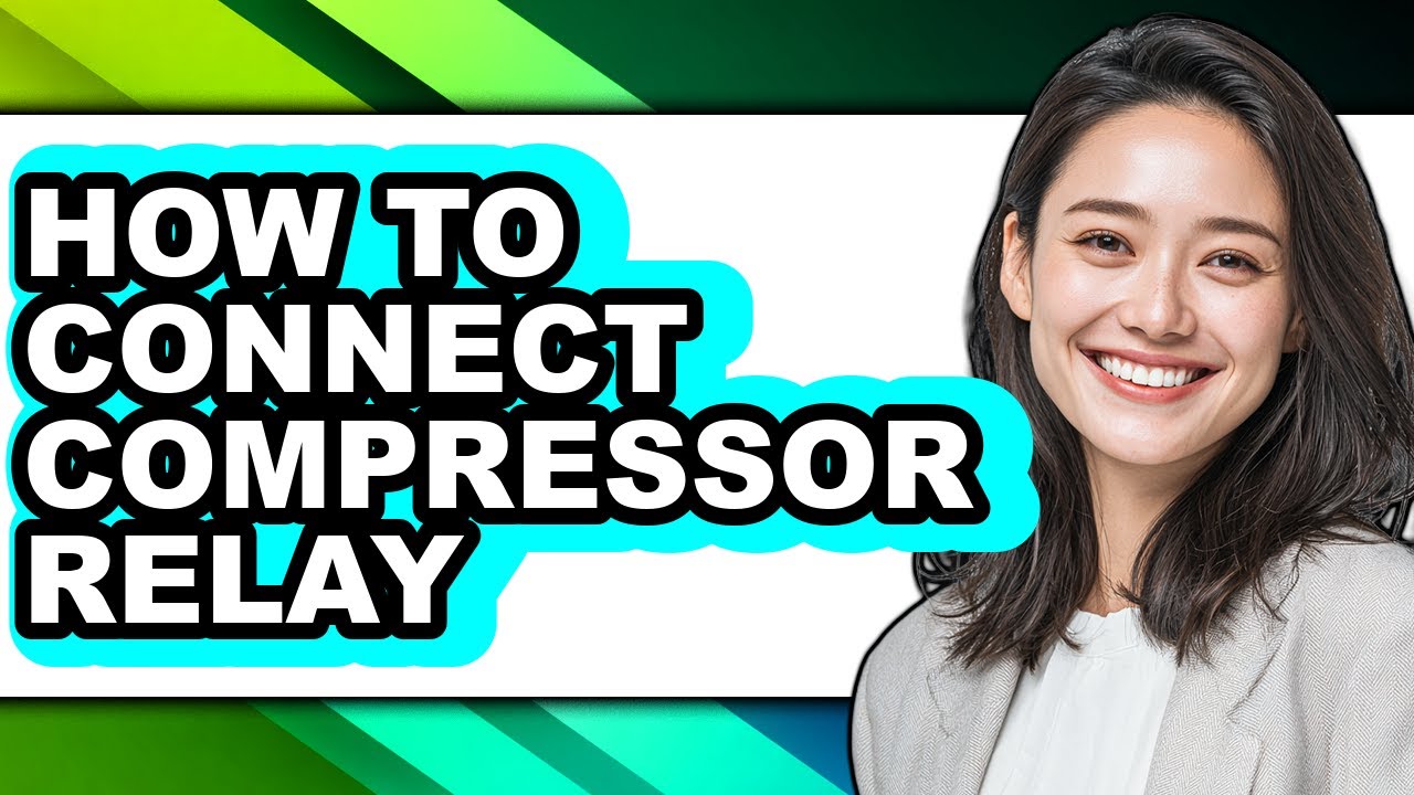 How to Connect Compressor Relay - Full Guide
