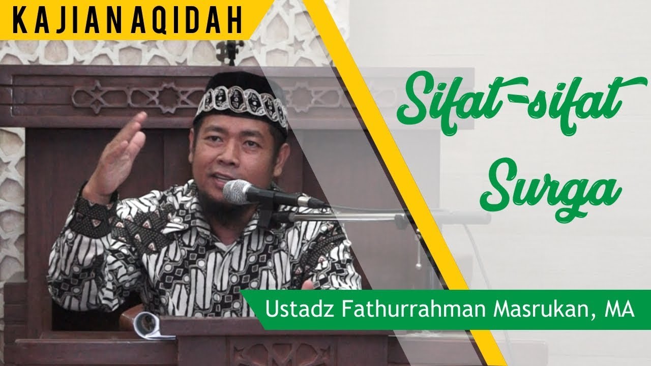 KAJIAN AQIDAH I SIFAT-SIFAT SURGA II Ustadz Fathurrahman Masrukan, Lc., MA
