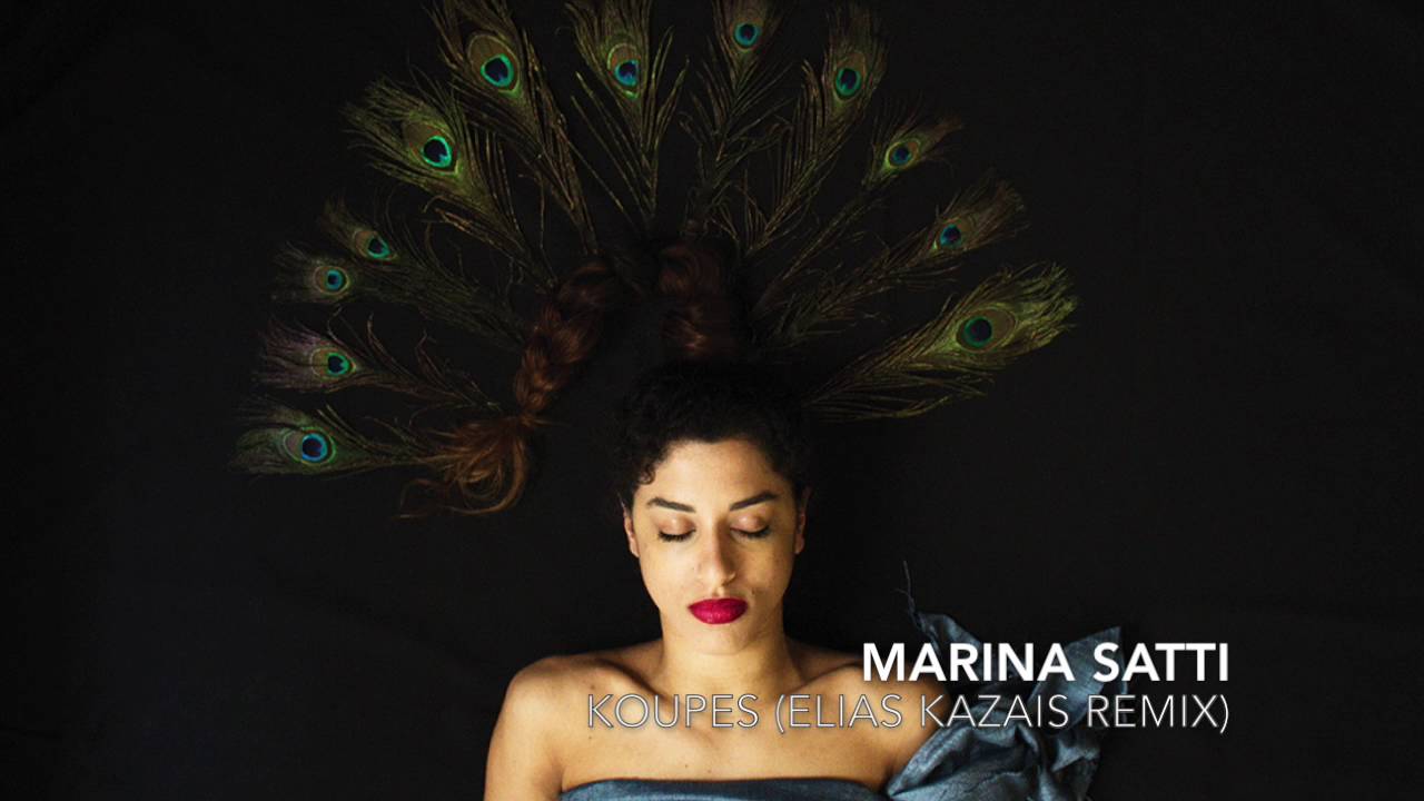 Marina Satti - Koupes (Elias Kazais Remix)