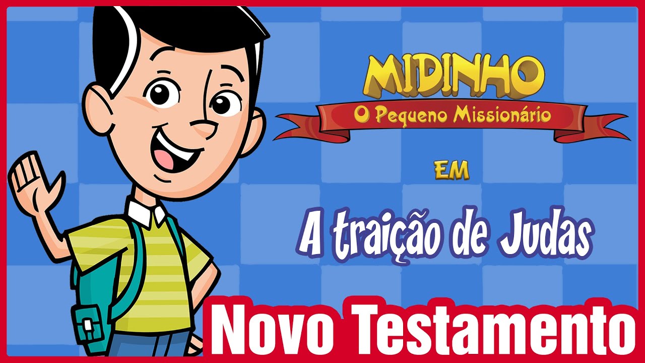 A traição de Judas - Midinho, o Pequeno Missionário