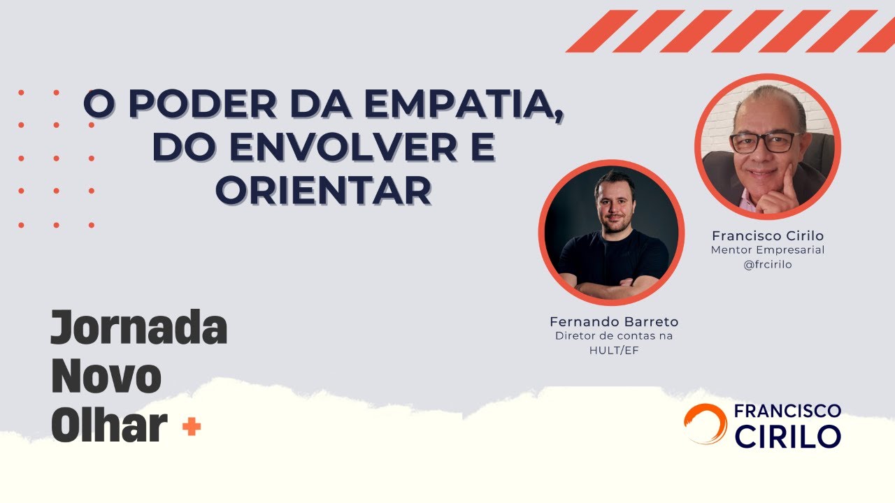 O PODER DA EMPATIA, DO ENVOLVER E ORIENTAR