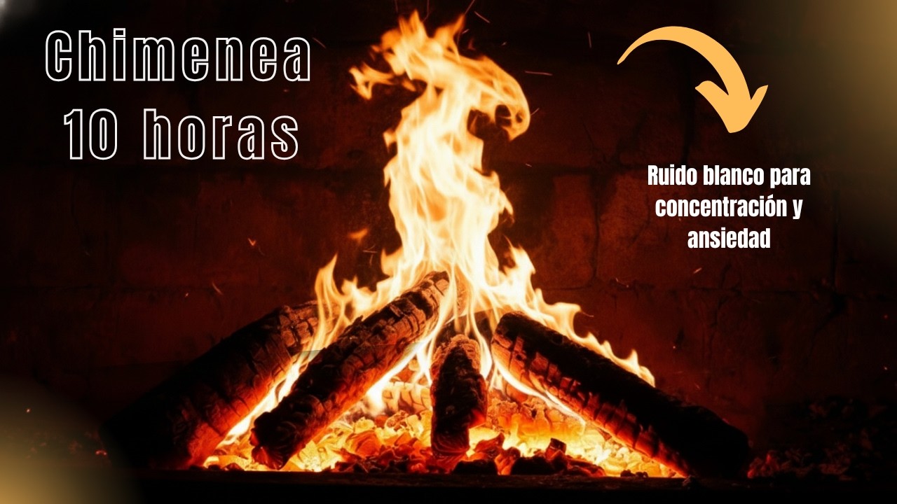 🔥 Sonido de Chimenea 10 Horas/Ruido Blanco para Concentración/ Fireplace with Crackling Fire Sounds.