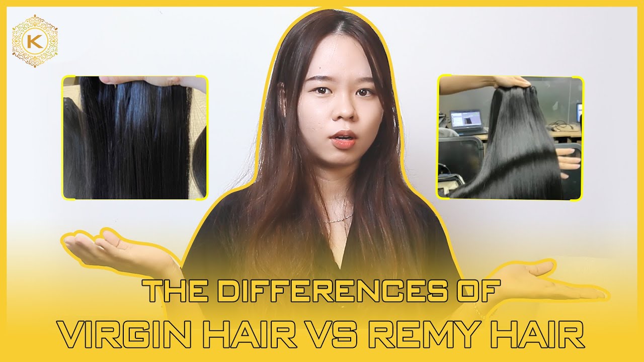 The differences of Virgin hair vs Remy hair | K Hair Vietnam