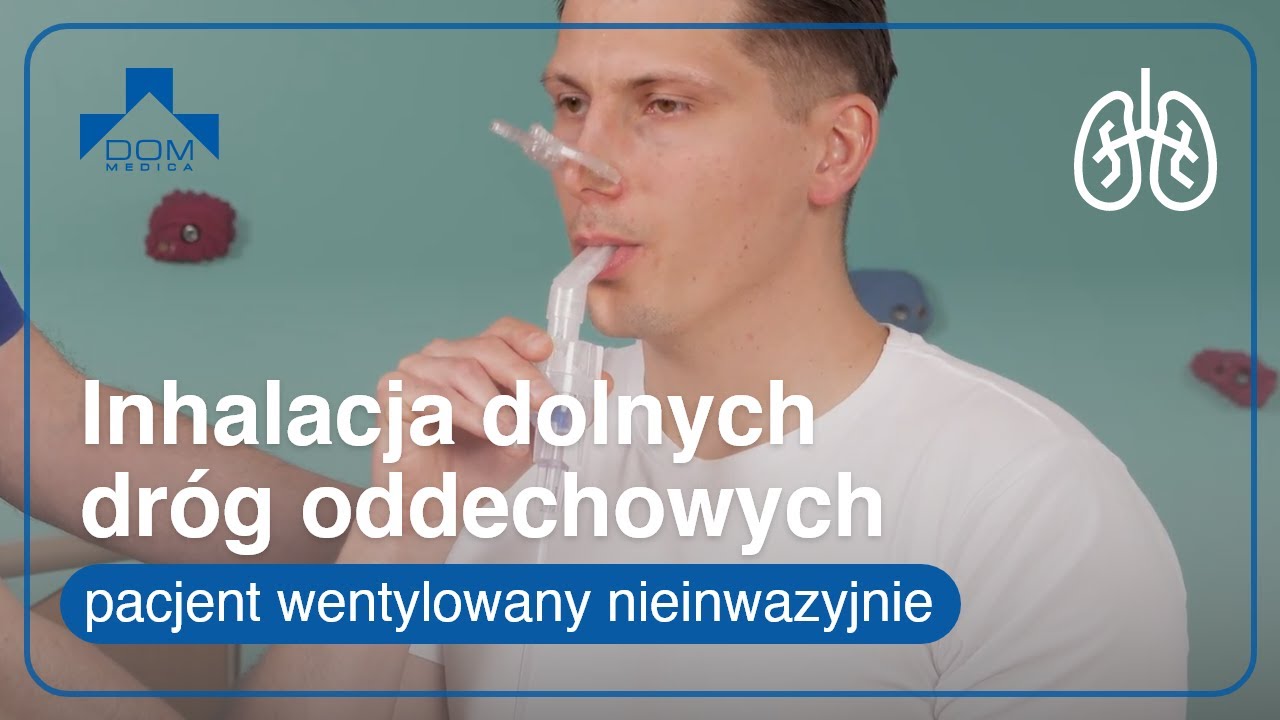 Inhalacja dolnych dróg oddechowych - pacjent wentylowany nieinwazyjnie