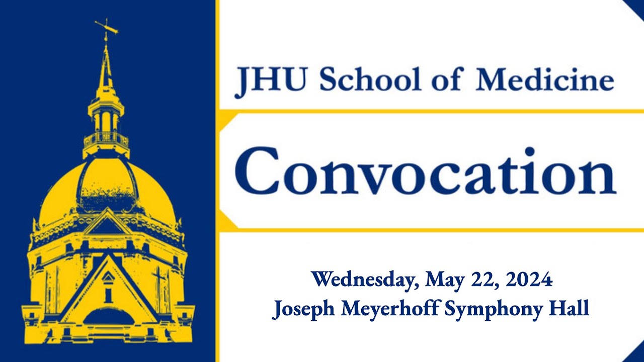 Johns Hopkins School of Medicine Convocation 2024