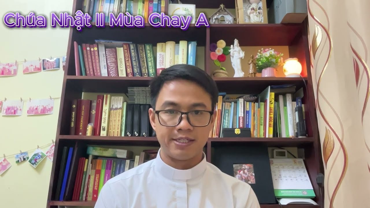 CHÚA NHẬT II MÙA CHAY A
