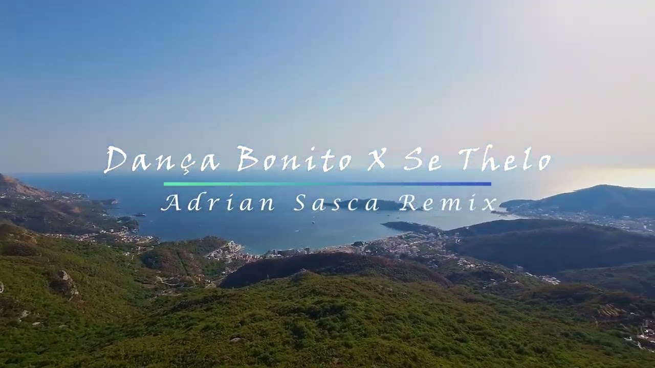 Dan&ccedil;a Bonito x Se Thelo (Adrian Sasca Remix)