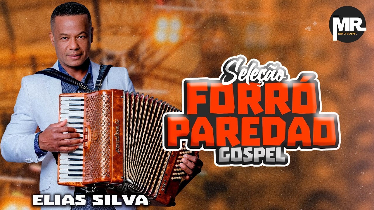 SEQUÊNCIA - Elias Silva - PISEIRO MEDIO E FORRÓ GOSPEL DE PAREDÃO - AS MELHORES