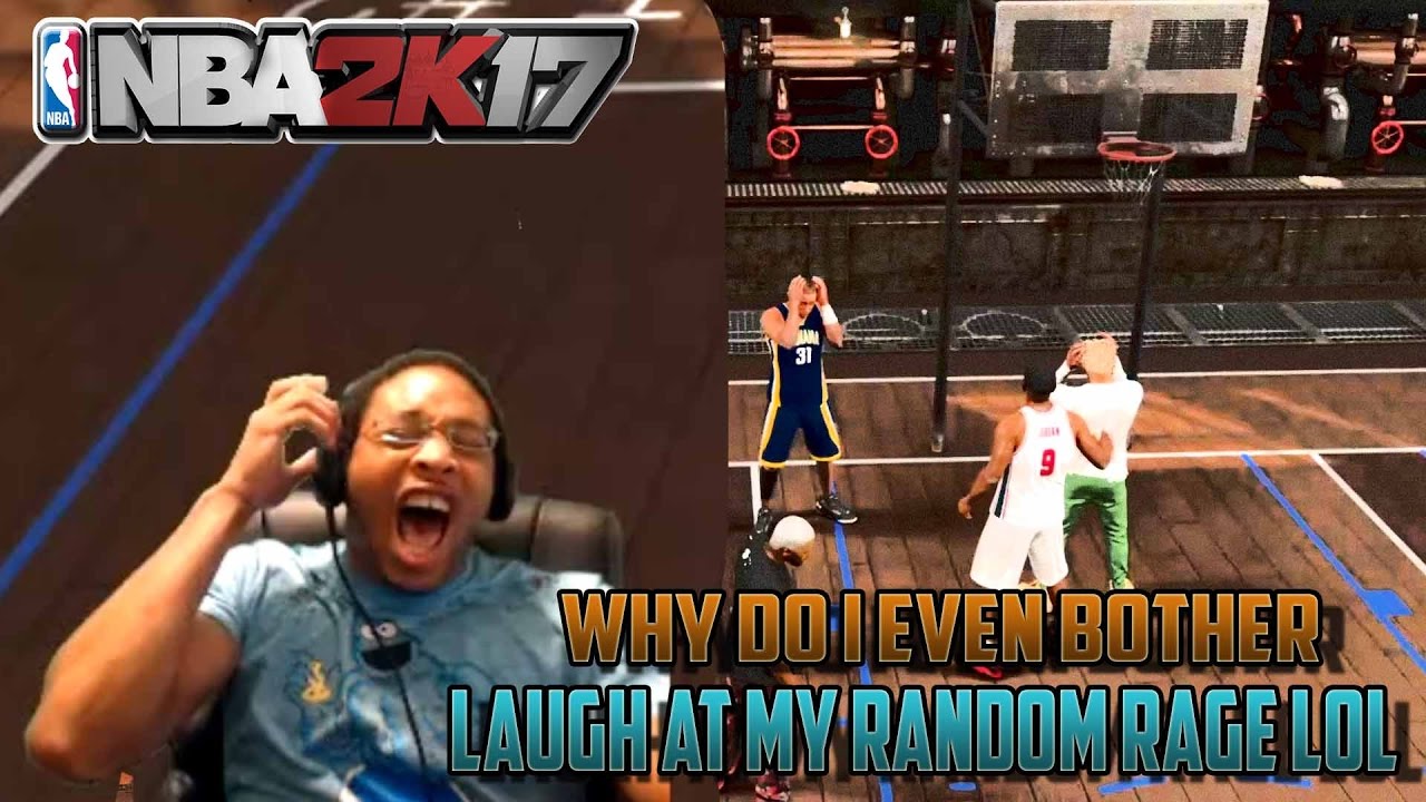 RANDOM RAGE - WHY DO I EVEN BOTHER RANDOMS ARE SO BAD - BEST SHARPSHOOTER - NBA 2K17 MY PARK