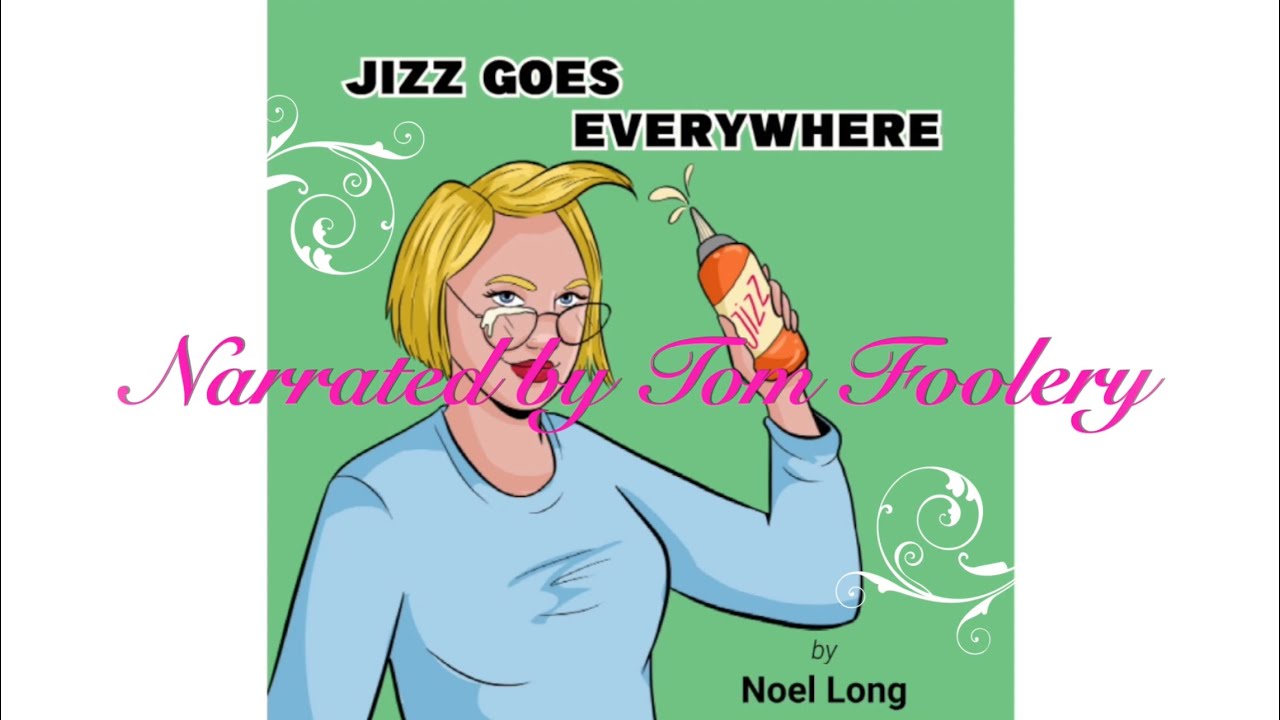 Jizz Goes Everywhere