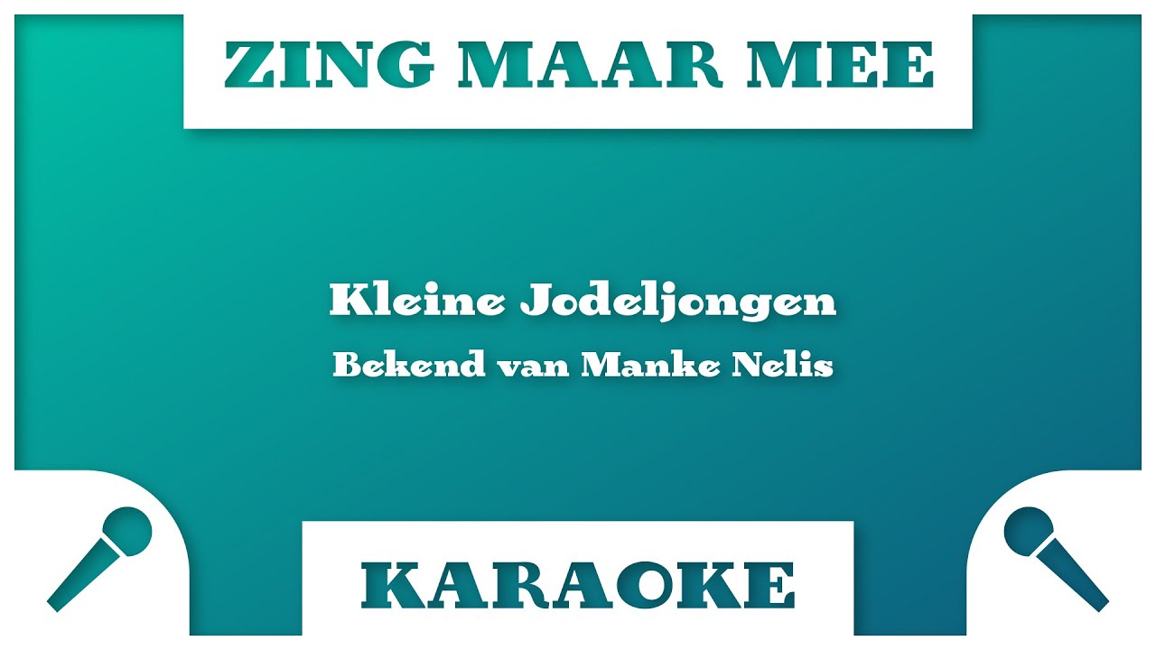 Zing Maar Mee - Oh Kleine Jodeljongen - Karaoke