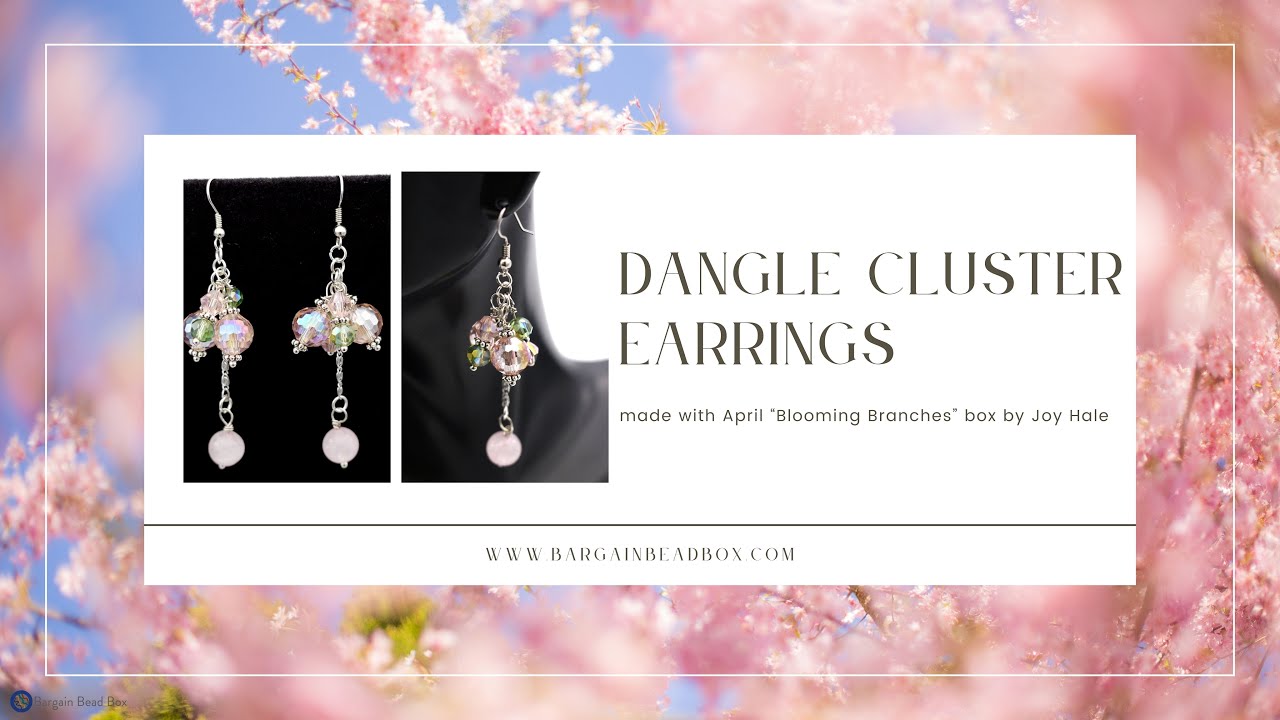 Bargain Bead Box April Tutorial: Make Dangle Cluster Earrings with Joy!