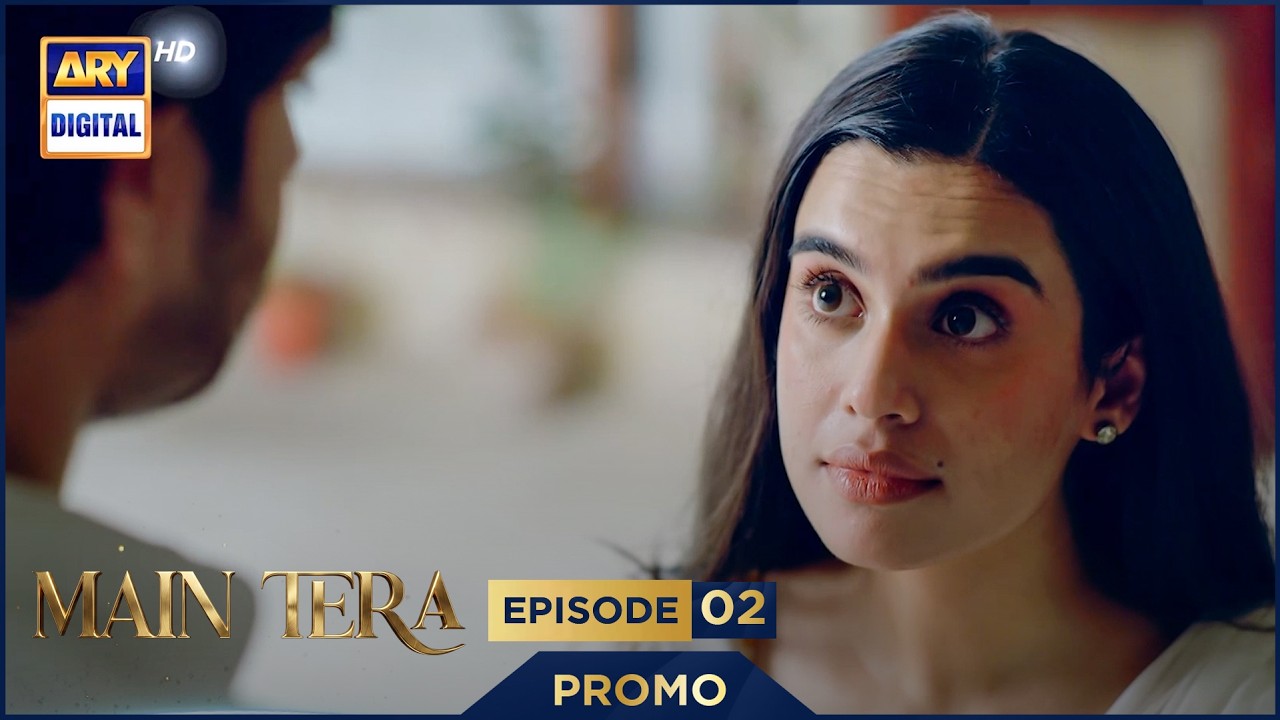 Main Tera Episode 2 | Promo | Yusra Irfan | Arez Ahmed | Ghana Ali | ARY Digital