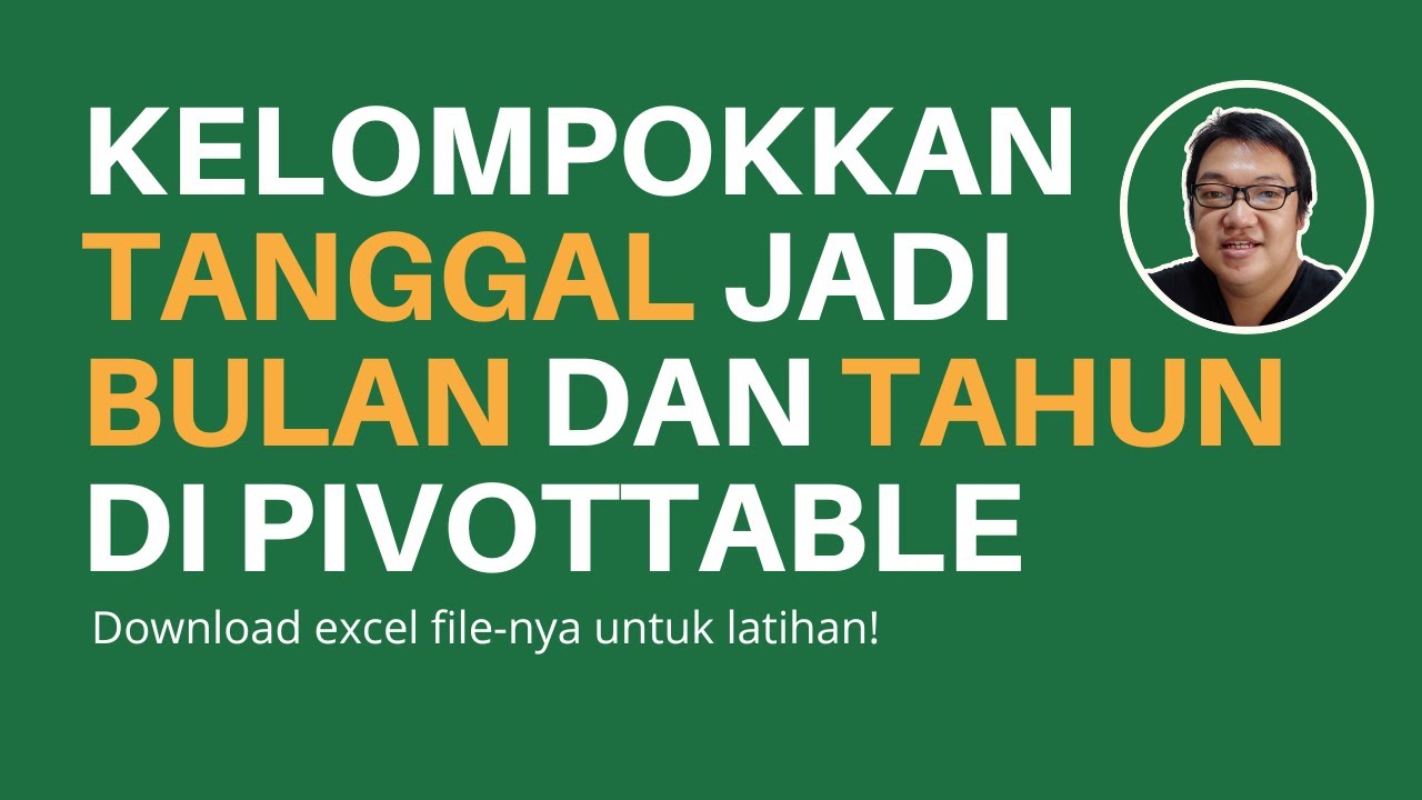 Kelompokkan TANGGAL jadi BULAN dan TAHUN di PivotTable