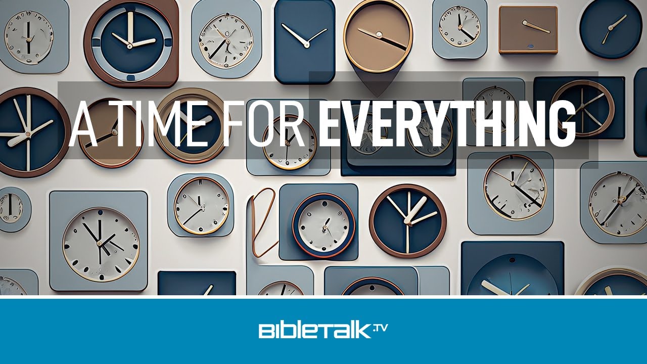 A Time for Everything – Mike Mazzalongo | BibleTalk.tv