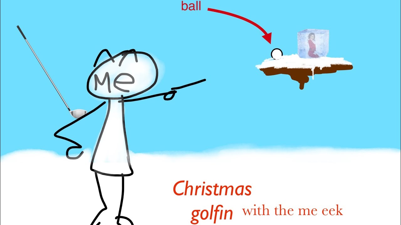 golfin in christmas (kinda hard golf) (also christmas special?)