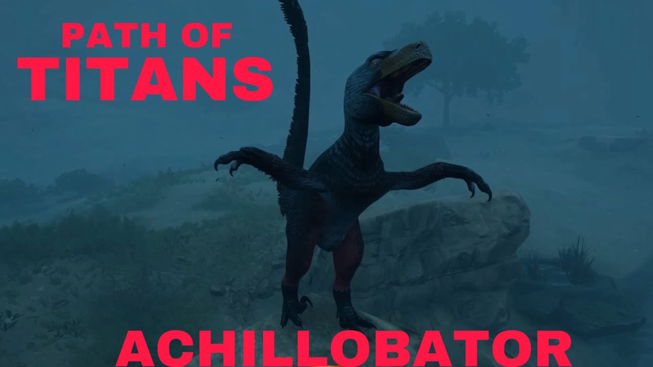 Path Of Titans Achillobator Gameplay