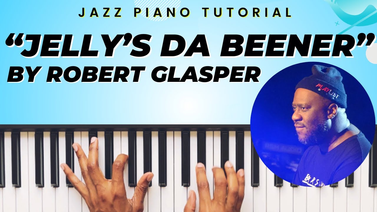 🔥Robert Glasper Piano Tutorial🔥 | Jelly’s Da Beener (Part 1)