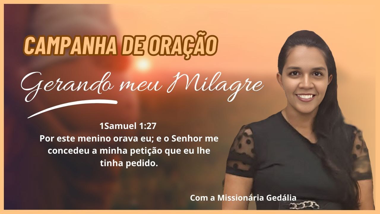 GERANDO O MEU MILAGRE CAMPANHA COM A MISSIONÁRIA GEDÁLIA VENHA GERAR O SEU MILAGRE ATRAVÉS DA FÉ