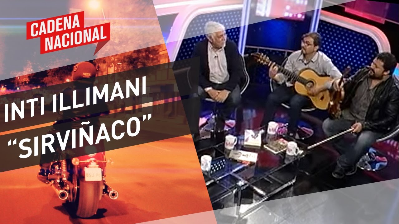 Inti Illimani -  Sirviñaco  // Cadena Nacional