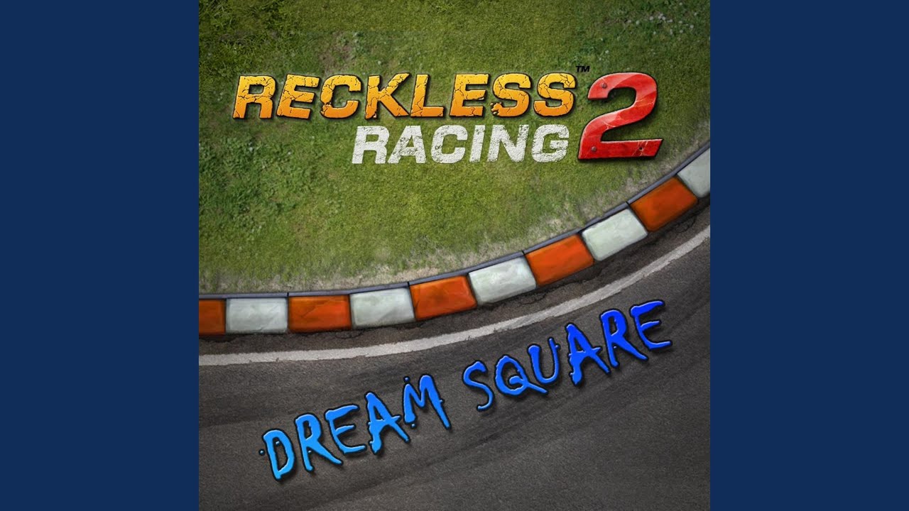 Reckless Racing 2 (Dream Square)