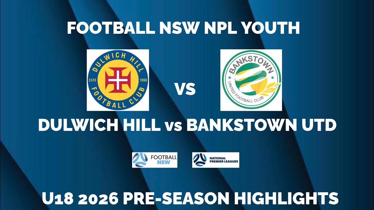 NPL U18 2026 Pre-Season | Dulwich Hill v Bankstown Utd Football Highlight