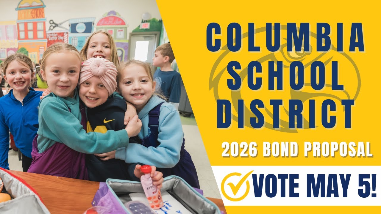 Columbia School District Bond Proposal: Investing in Our Schools & Community