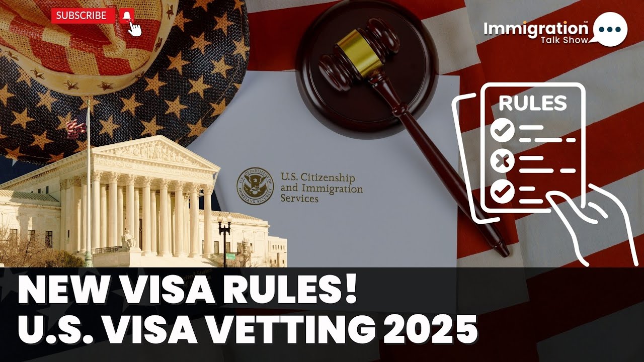 U.S. Visa Vetting 2025: What&rsquo;s Changing & How You Can Prepare #usvisa