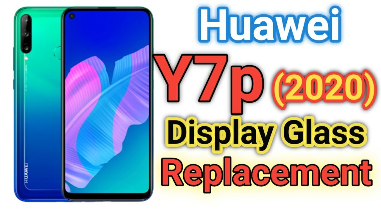 Huawei Y7p (2020)Display Glass replacement.