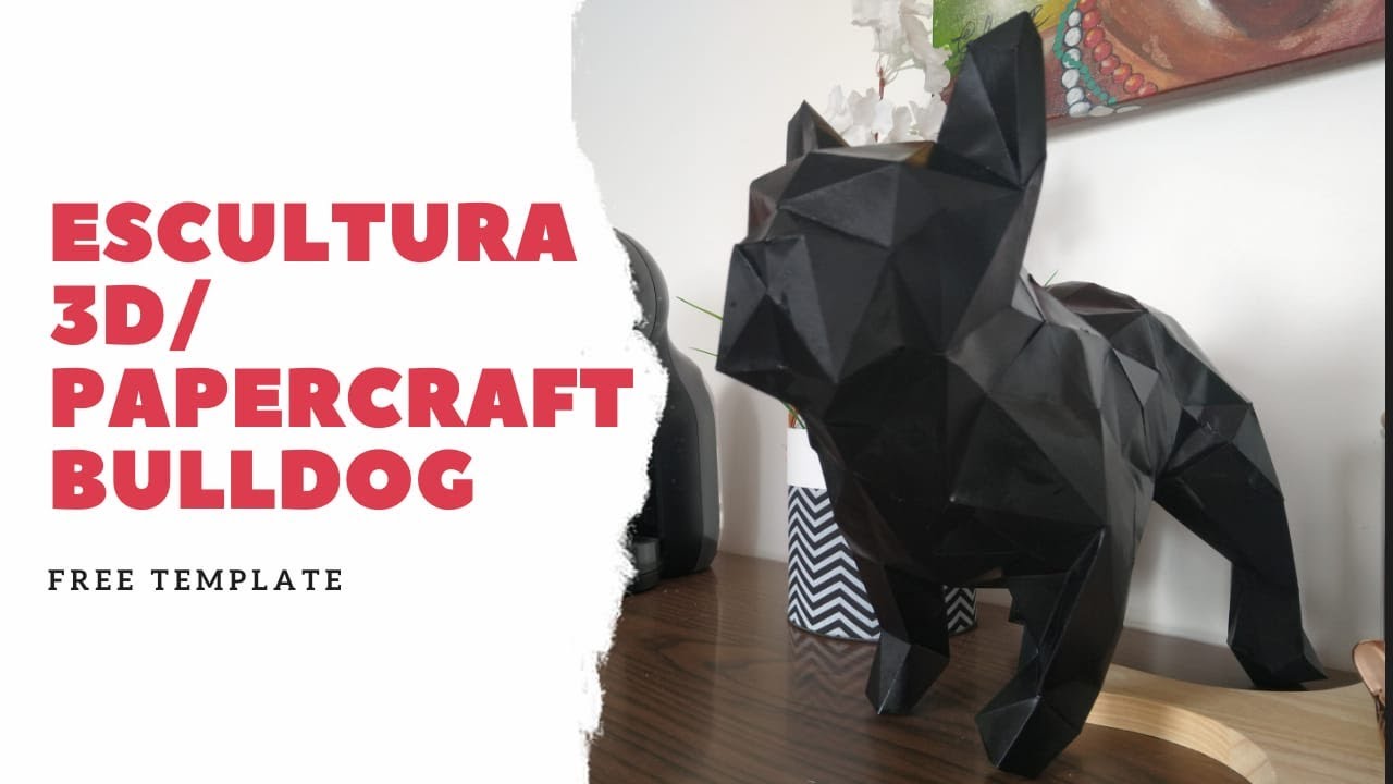 DIY ESCULTURA 3D BULLDOG - FREE TEMPLATE
