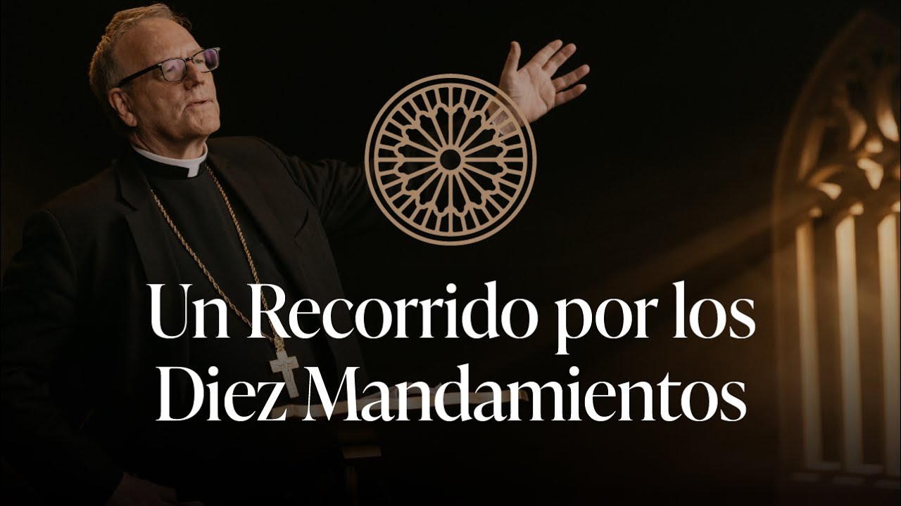 Un Recorrido por los Diez Mandamientos - Sermón del Domingo del obispo Robert Barron