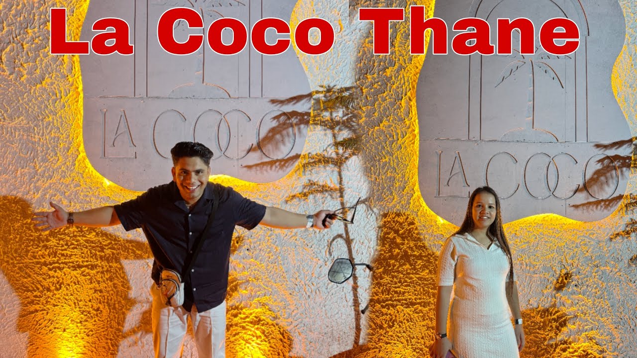 La coco thane reviews | Best restaurant Mumbai | Party perfect place in Mumbai | La coco thane
