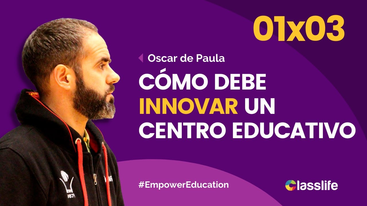 Cómo debe innovar un centro educativo - Entrevista a Óscar de Paula