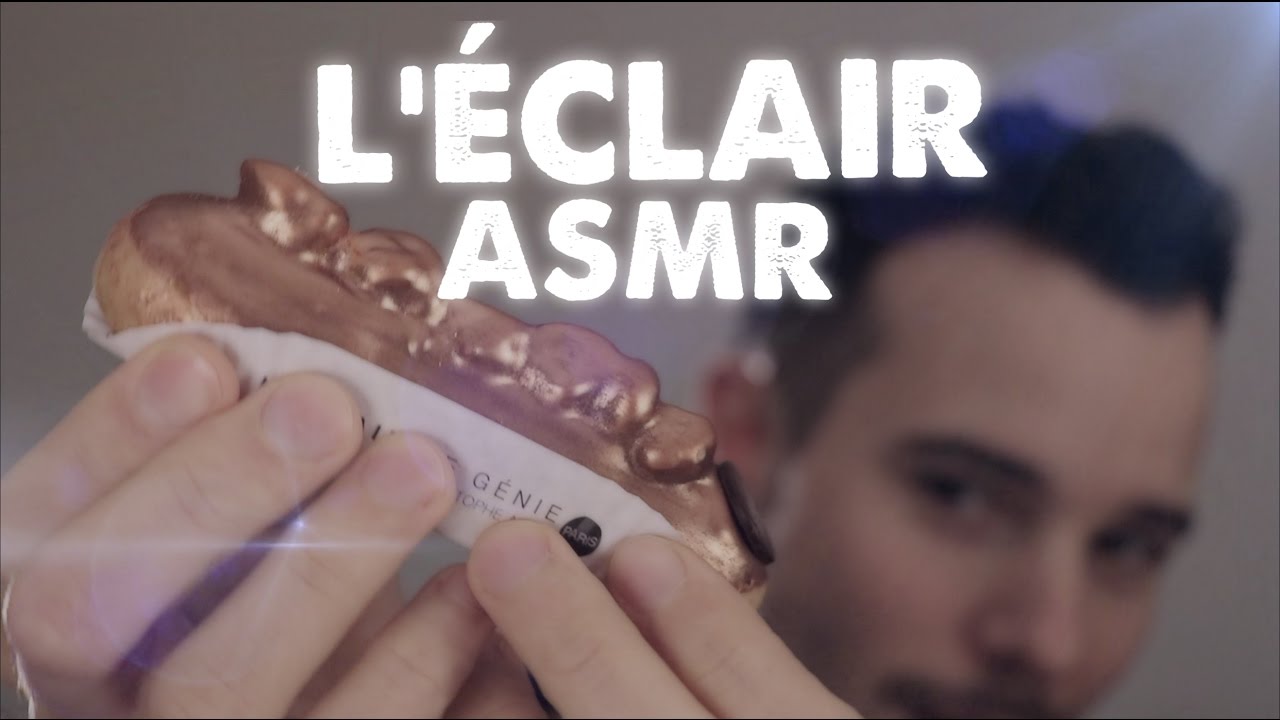 ASMR L'ECLAIR de GENIE