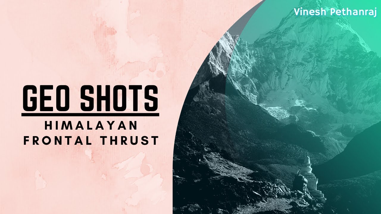 Geo Shots : Himalayan Frontal Thrust