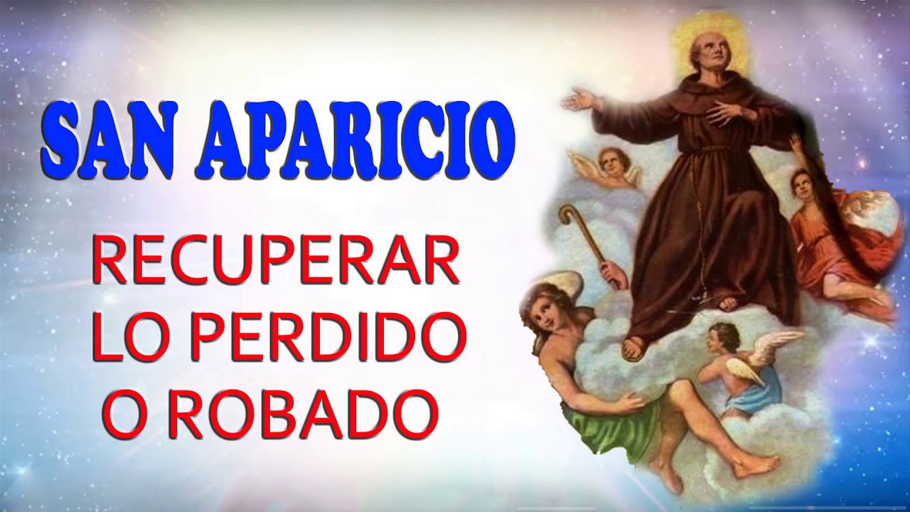 Oraci&oacute;n al poderoso San Aparicio para recuperar lo perdido o robado un amor, mascotas, objetos