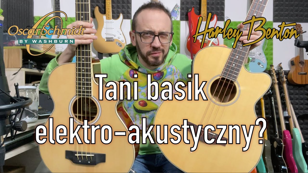 Tani Basik elektro-akustyczny? Harley Benton B-30NT i OSCAR SCHMIDT by Washburn OB 100 (N)